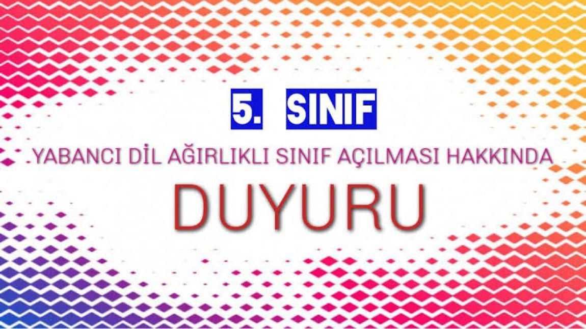 YABANCI DİL AĞIRLIKLI 5. SINIF UYGULAMASI DUYURUSU